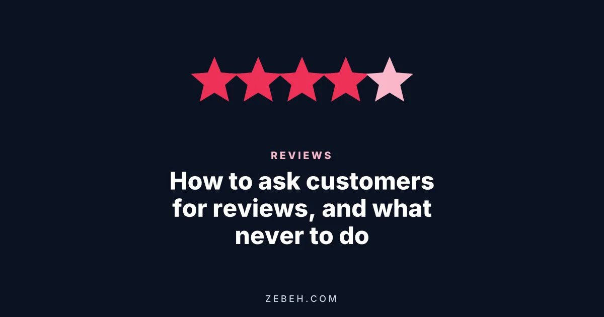 How to ask customers for reviews, and what never to do