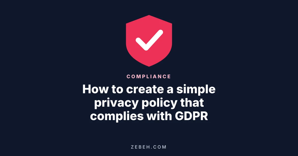 How to create a simple privacy policy that complies with GDPR