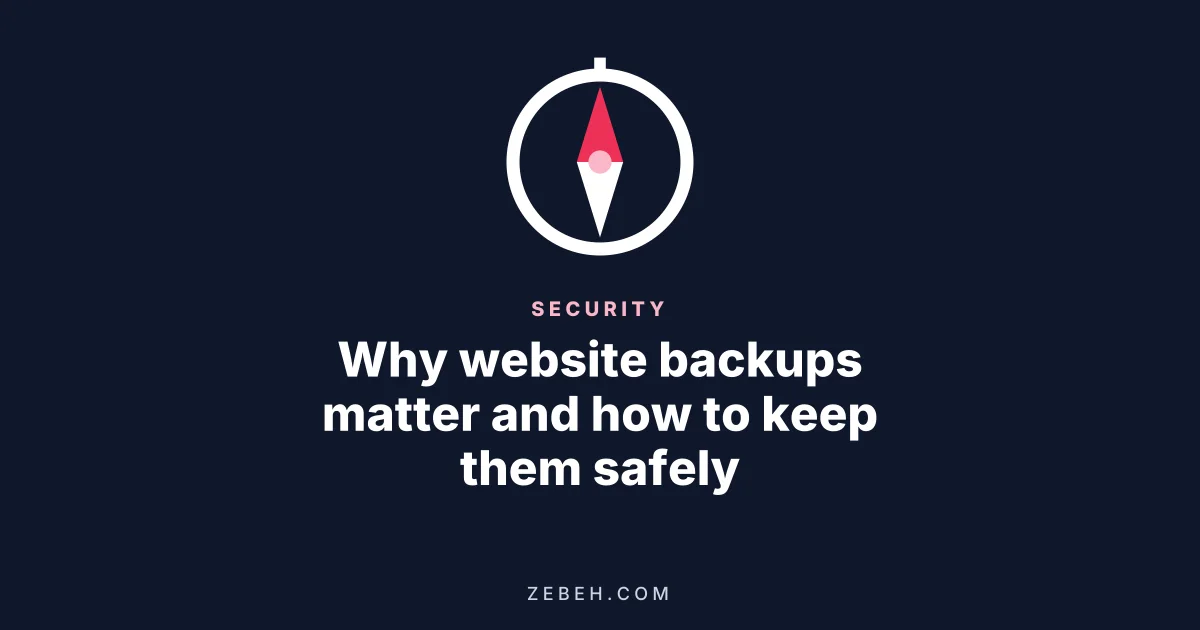 Why website backups matter and how to keep them safely