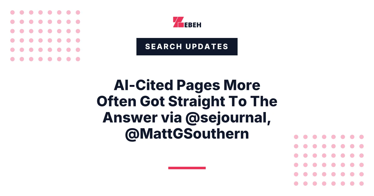 AI-Cited Pages More Often Got Straight To The Answer via @sejournal, @MattGSouthern