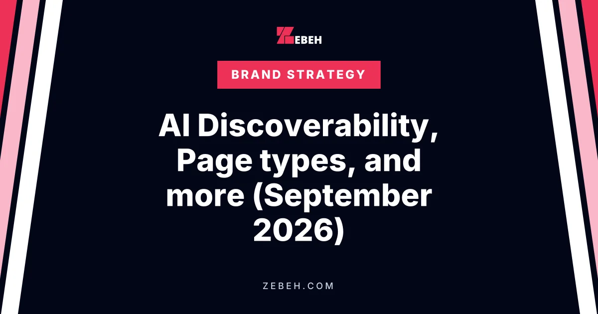 AI Discoverability, Page types, and more (September 2026)