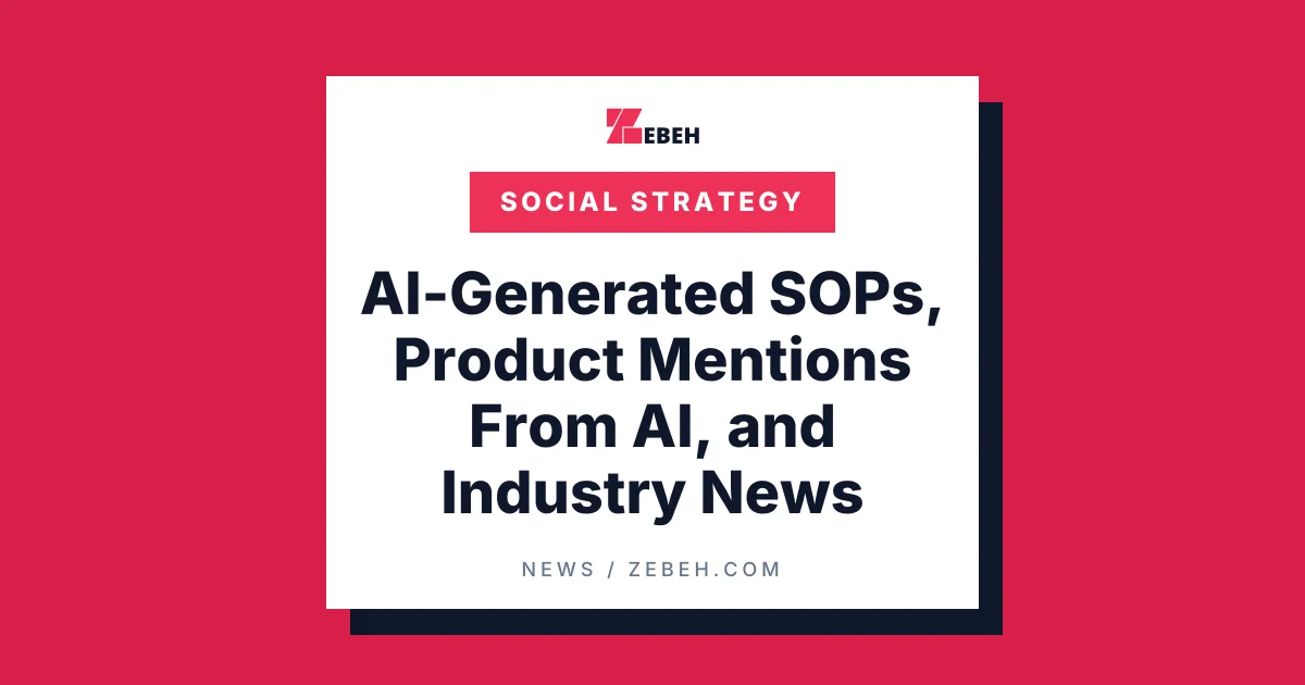 AI-Generated SOPs, Product Mentions From AI, and Industry News