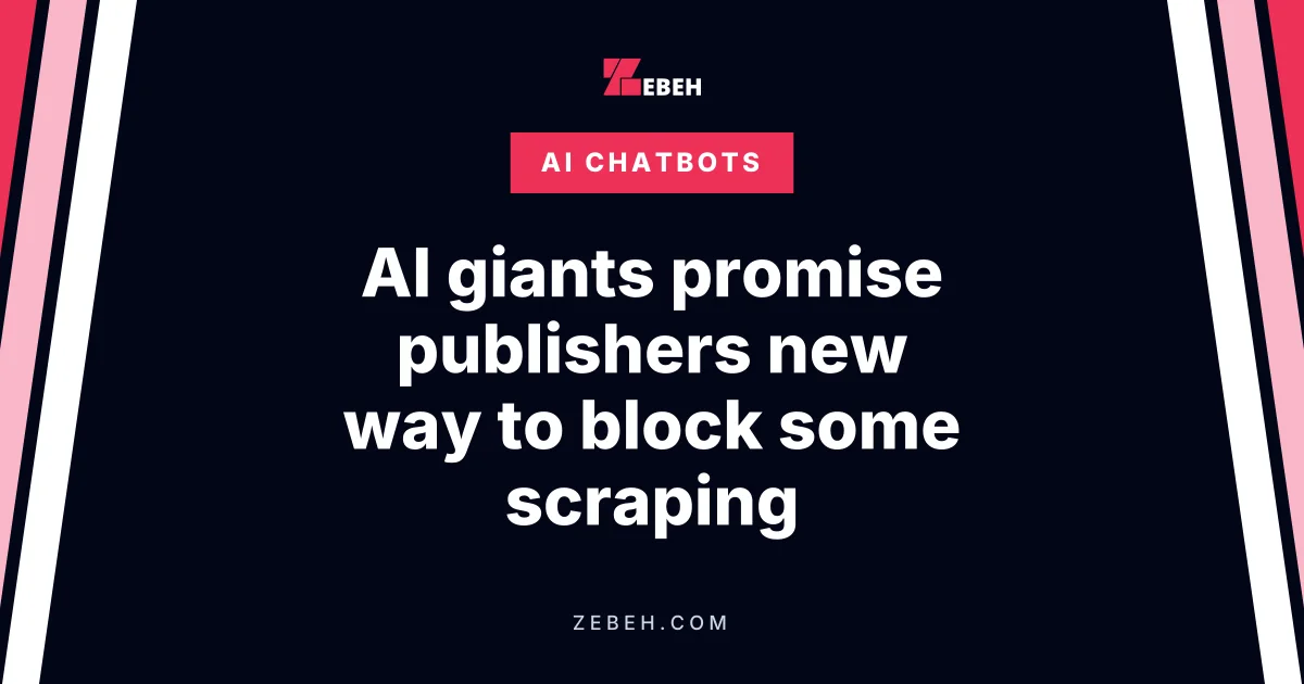 AI giants promise publishers new way to block some scraping