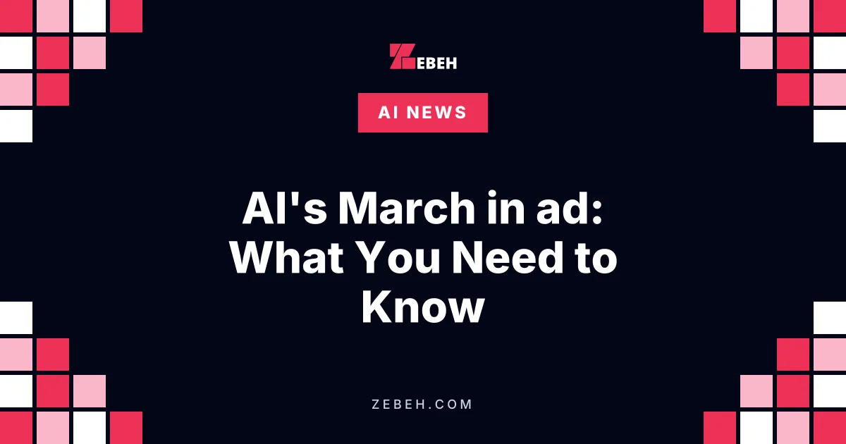 AI's March in ad: What You Need to Know
