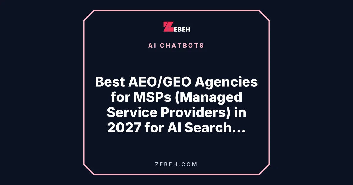 Best AEO/GEO Agencies for MSPs (Managed Service Providers) in 2027 for AI Search Visibility