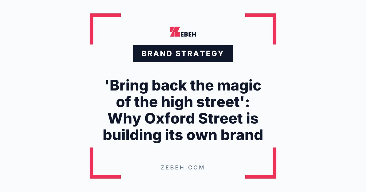 'Bring back the magic of the high street': Why Oxford Street is building its own brand