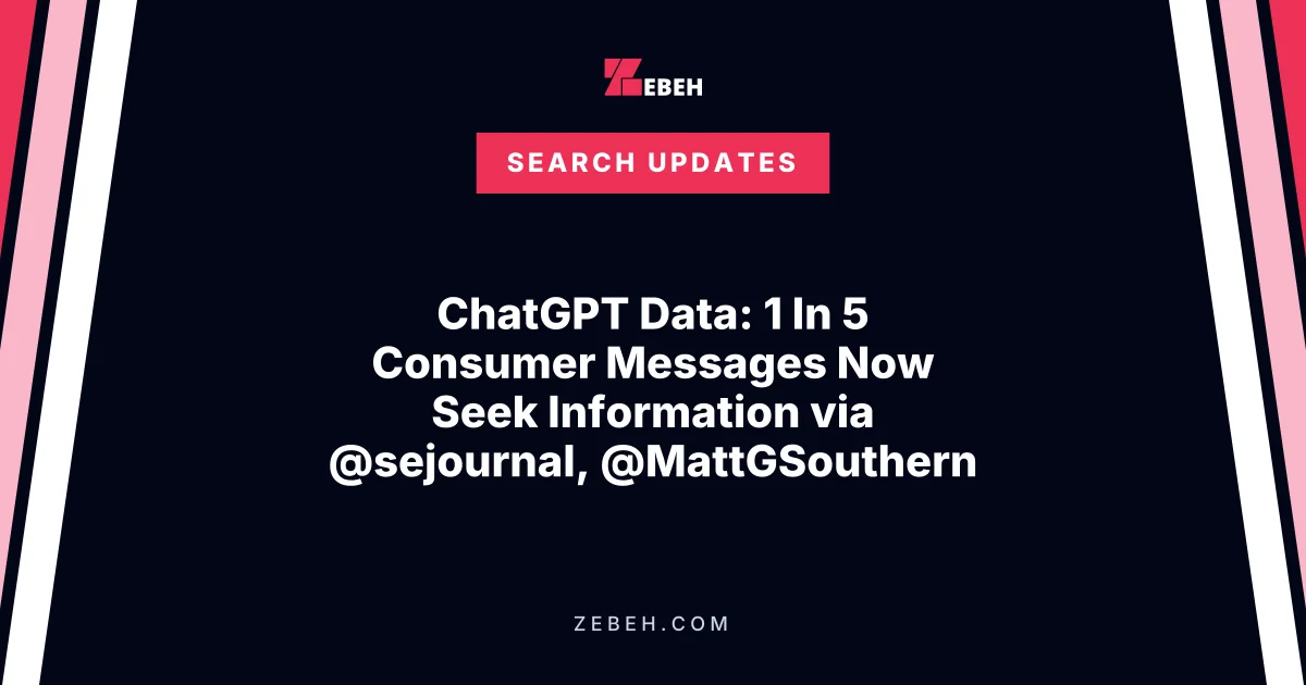 ChatGPT Data: 1 In 5 Consumer Messages Now Seek Information via @sejournal, @MattGSouthern