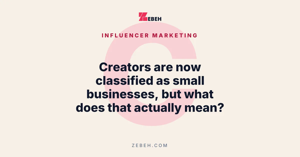 Creators are now classified as small businesses, but what does that actually mean?