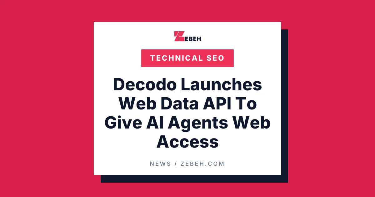 Decodo Launches Web Data API To Give AI Agents Web Access