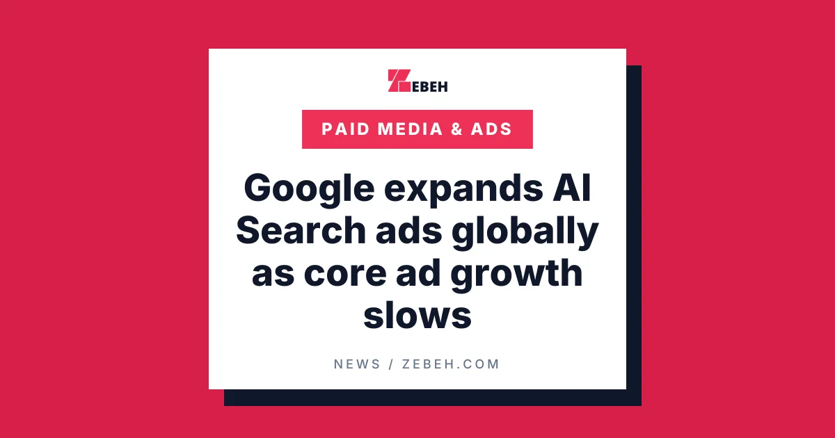 Google expands AI Search ads globally as core ad growth slows