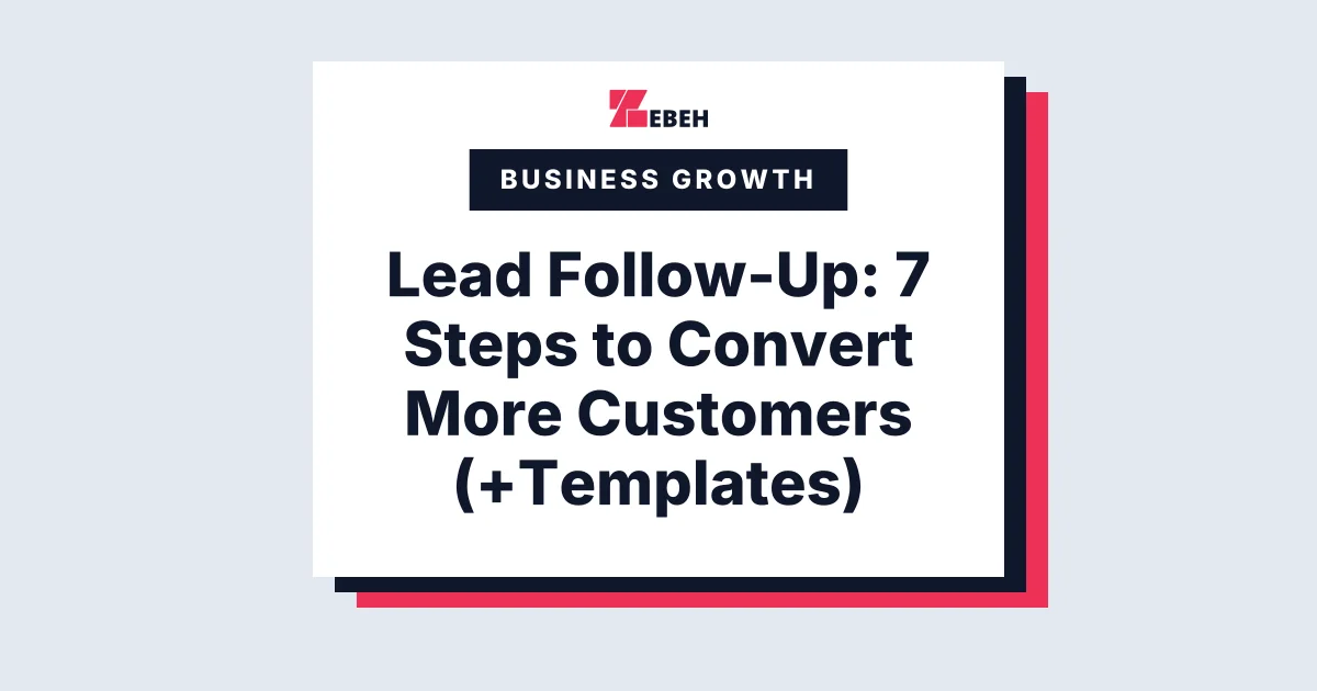 Lead Follow-Up: 7 Steps to Convert More Customers (+Templates)