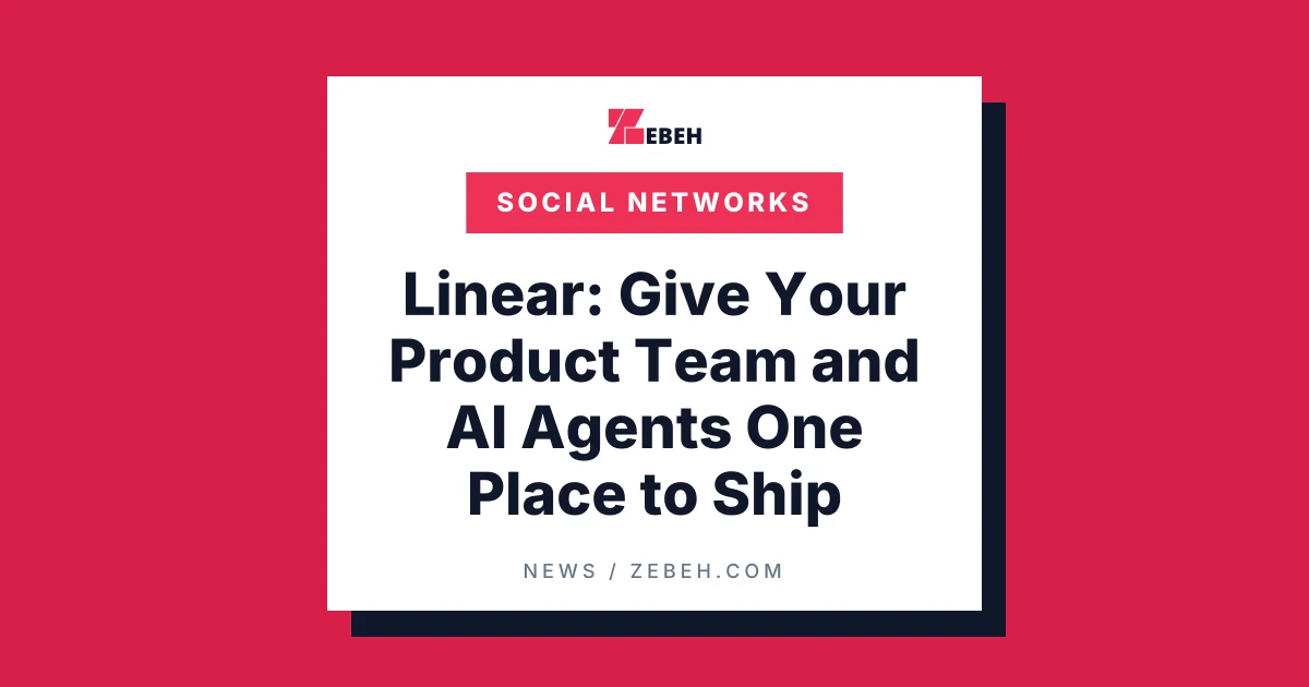 Linear: Give Your Product Team and AI Agents One Place to Ship