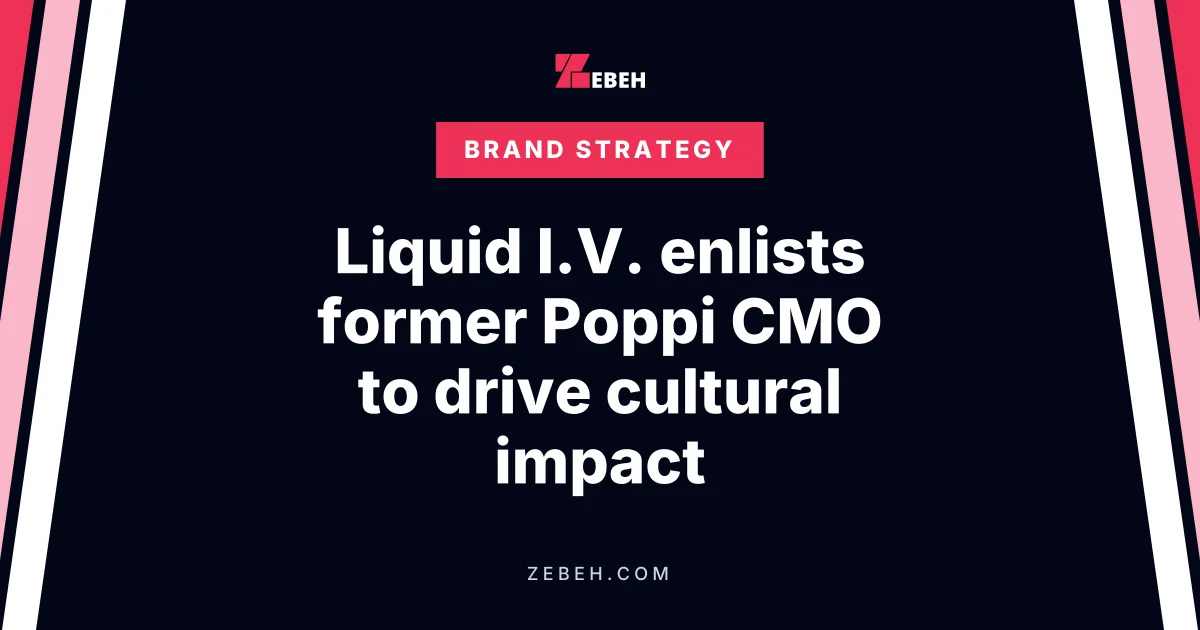 Liquid I.V. enlists former Poppi CMO to drive cultural impact
