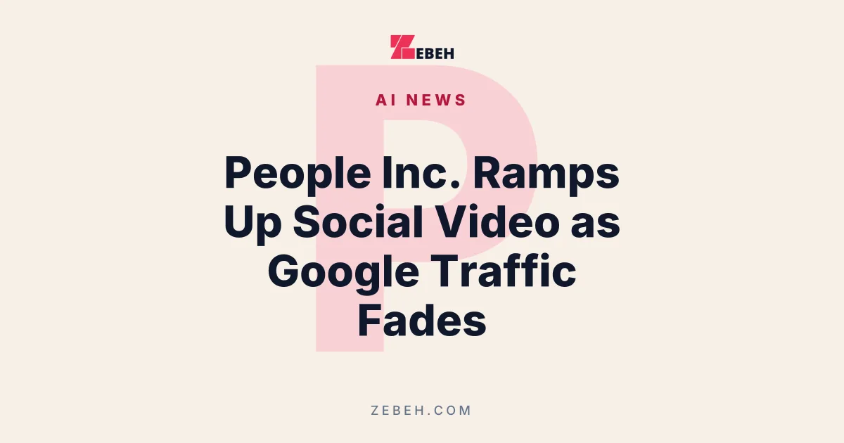 People Inc. Ramps Up Social Video as Google Traffic Fades
