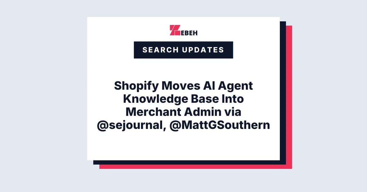 Shopify Moves AI Agent Knowledge Base Into Merchant Admin via @sejournal, @MattGSouthern