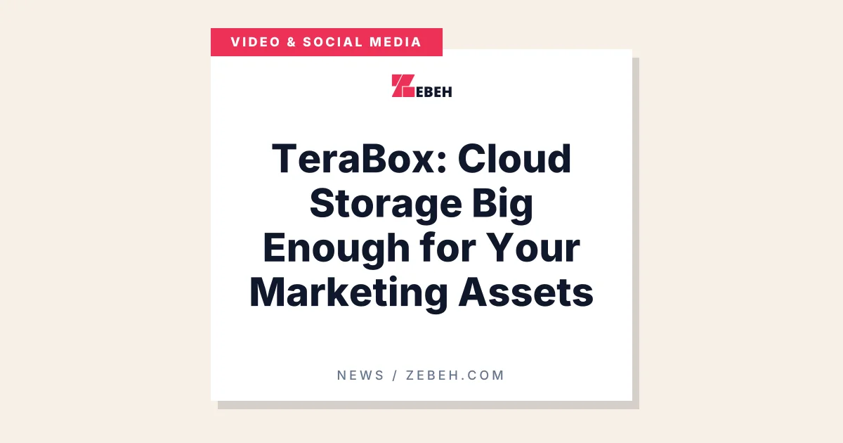 TeraBox: Cloud Storage Big Enough for Your Marketing Assets