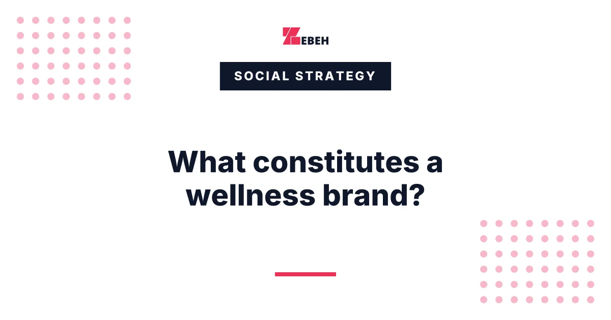What constitutes a wellness brand?
