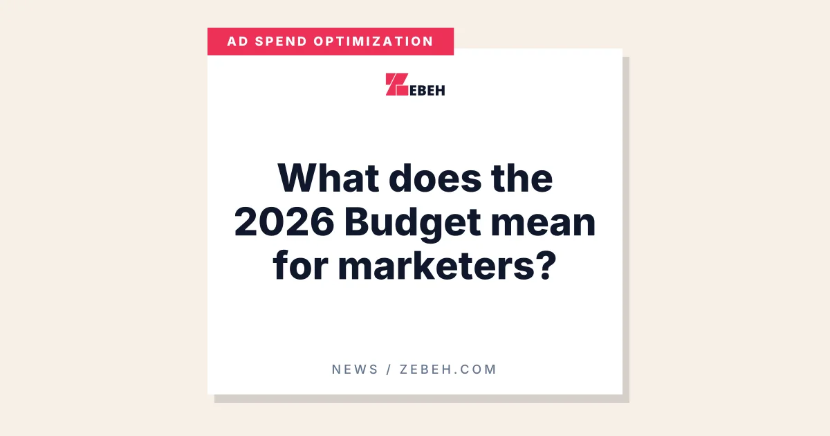 What does the 2026 Budget mean for marketers?