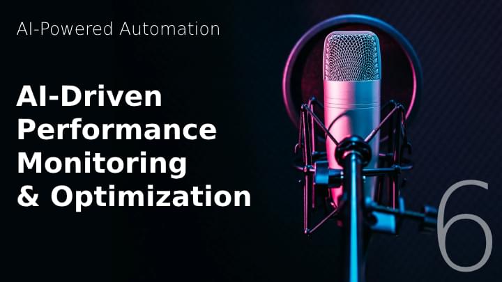 AI-Driven Performance Monitoring & Optimization